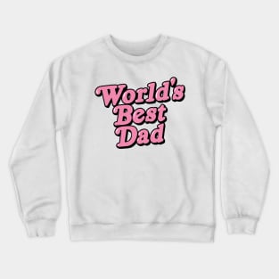 Worlds' Best Dad Crewneck Sweatshirt